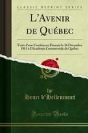 Ebook L'Avenir de Québec di Henri d'Hellencourt edito da Forgotten Books
