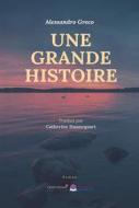 Ebook Une Grande Histoire di Alessandro Greco edito da Babelcube Inc.