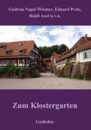 Ebook Zum Klostergarten di Eduard Preis, Heidi Axel, Gudrun Nagel-Wiemer edito da Books on Demand