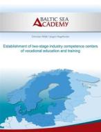 Ebook Establishment of two-stage industry compe-tence centers of vocational education and training di Christian Wildt, Hogeforster Jürgen edito da Books on Demand