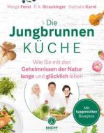 Ebook Die Jungbrunnen-Küche di P.A. Straubinger, Margit Fensl, Nathalie Karré edito da Kneipp Verlag