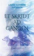 Ebook Et skridt ad gangen di Louise Kathrine Svensson edito da Books on Demand
