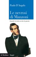 Ebook Le nevrosi di Manzoni di Paolo D'Angelo edito da Società editrice il Mulino, Spa