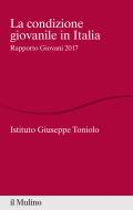 Ebook La condizione giovanile in Italia di AA.VV. Istituto Giuseppe Toniolo edito da Società editrice il Mulino, Spa