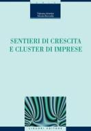 Ebook Sentieri di crescita e cluster di imprese di Fabrizio Antolini, Nicola Boccella edito da Liguori Editore