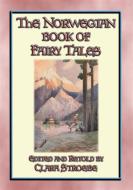 Ebook THE NORWEGIAN BOOK OF FAIRY TALES - 38 children's stories from Norse-land di Anon E. Mouse, Edited and Retold by Clara Stroebe edito da Abela Publishing