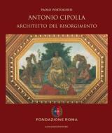 Ebook Antonio Cipolla architetto del Risorgimento di Paolo Portoghesi edito da Gangemi Editore