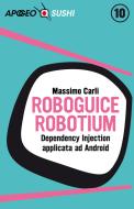 Ebook RoboGuice e Robotium di Massimo Carli edito da Feltrinelli Editore
