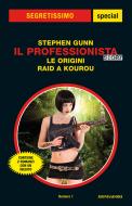 Ebook Il Professionista Story: Le origini - Raid a Kourou (Segretissimo supplemento) di Gunn Stephen edito da Mondadori