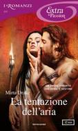 Ebook La tentazione dell'aria (I Romanzi Extra Passion) di Drake Mirta edito da Mondadori
