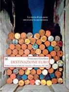 Ebook Destinazione euro di Francesco Giordano edito da Donzelli Editore