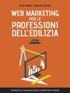 Ebook Web Marketing per le professioni dell'edilizia di Carlo Pagliai, Gabriele Tontini edito da Dario Flaccovio Editore