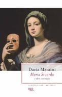 Ebook Maria Stuarda e altre commedie di Maraini Dacia edito da BUR