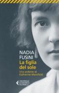 Ebook La figlia del sole di Nadia Fusini edito da Feltrinelli Editore