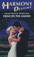 Ebook Principe per amore di Anne Marie Winston edito da HarperCollins Italia