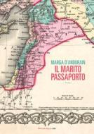Ebook Il marito passaporto di D'andurain Marga edito da Fandango Libri