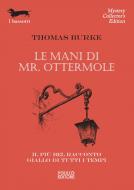 Ebook Le mani di Mr. Ottermole di Thomas Burke edito da Polillo Editore