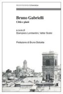 Ebook Bruno Gabrielli di AA. VV. edito da Franco Angeli Edizioni