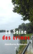 Ebook La Seine des crimes di Abdelkarim Belkassem edito da Le Lys Bleu Éditions