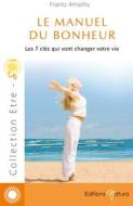 Ebook Le manuel du bonheur di Frantz Amathy edito da Natura - Perle de Rosée