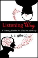 Ebook Listening Way di S. A. Gibson edito da S. A. Gibson