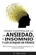 Ebook Cómo controlar la ansiedad, el insomnio y los ataques de pánico di Dr. Albert Jonson edito da Noe