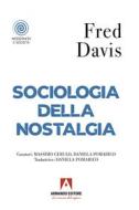 Ebook Sociologia della nostalgia di Davis Fred edito da Armando Editore