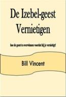 Ebook De Izebel-Geest Vernietigen di Bill Vincent edito da Babelcube Inc.