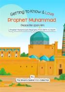 Ebook Getting to Know & Love Prophet Muhammad di Kids The Sincere Seeker Collection edito da The Sincere Seeker