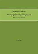 Ebook Jagdrecht in Hessen für die Jägerprüfung und die Jagdpraxis (3. Auflage) di Wolf von Kopp-Colomb edito da Books on Demand