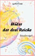 Ebook Hüter der drei Reiche di Jacky Carll edito da Books on Demand