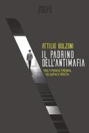 Ebook Il padrino dell'antimafia di Bolzoni Attilio edito da Zolfo Editore