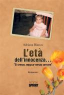 Ebook L'età dell'innocenza... di Adriana Bianco edito da Booksprint