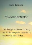 Ebook Dialogo con Dio di Paolo Tescione edito da PubMe