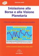 Ebook Iniziazione alla Borsa e alla Visione Planetaria di Giancarlo Anelli edito da Giancarlo Anelli