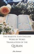 Ebook The Majestic Easy English Word by Word Translation of the Quran di Abu Ammaar edito da Al-Jannat Publications
