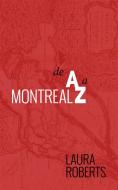 Ebook Montreal De A A Z di Laura Roberts edito da Buttontapper Press