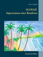 Ebook Hawaii Impressionen einer Rundreise di Peter Landgraf edito da Books on Demand