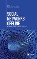 Ebook Social Networks Offline di Carolina Guerini edito da Egea