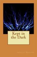 Ebook Kept In The Dark di Anthony Trollope edito da anamsaleem