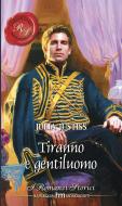 Ebook Tiranno e gentiluomo di Julia Justiss edito da HarperCollins Italia