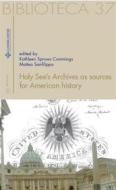 Ebook Holy See’s Archives as sources for American history di Kathleen Cummings Sprows, Matteo Sanfilippo edito da Edizioni Sette Città