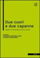 Ebook Due cuori e due capanne di Francesca Romana Landi, Michela Deflorian edito da tab edizioni