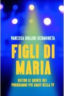 Ebook Figli di Maria di Collini Sermoneta  Vanessa edito da ilmiolibro self publishing