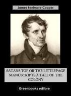 Ebook Satanstoe Or The Littlepage Manuscripts A Tale of the Colony di James Fenimore Cooper edito da Greenbooks Editore