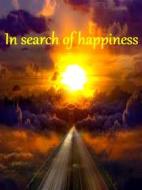 Ebook In search of happiness di David Gabriel edito da Books on Demand