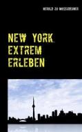 Ebook New York extrem erleben di Herold zu Moschdehner edito da Books on Demand
