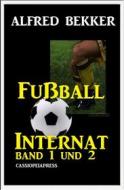Ebook Fußball Internat, Band 1 und 2 di Alfred Bekker edito da BookRix