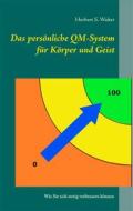 Ebook Das persönliche QM-System für Körper und Geist di Herbert S. Walter edito da Books on Demand