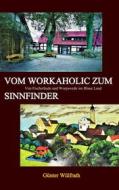 Ebook Vom Workaholic zum Sinnfinder di Günter Wülfrath edito da Books on Demand
